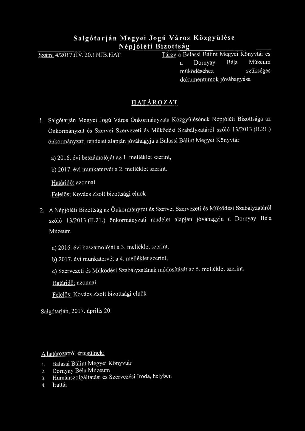 Salgótarján Megyei Jogú Város Önkormányzata Közgyűlésének Népjóléti Bizottsága az Önkormányzat és Szervei Szervezeti és Működési Szabályzatáról szóló 13/2013.(II.21.