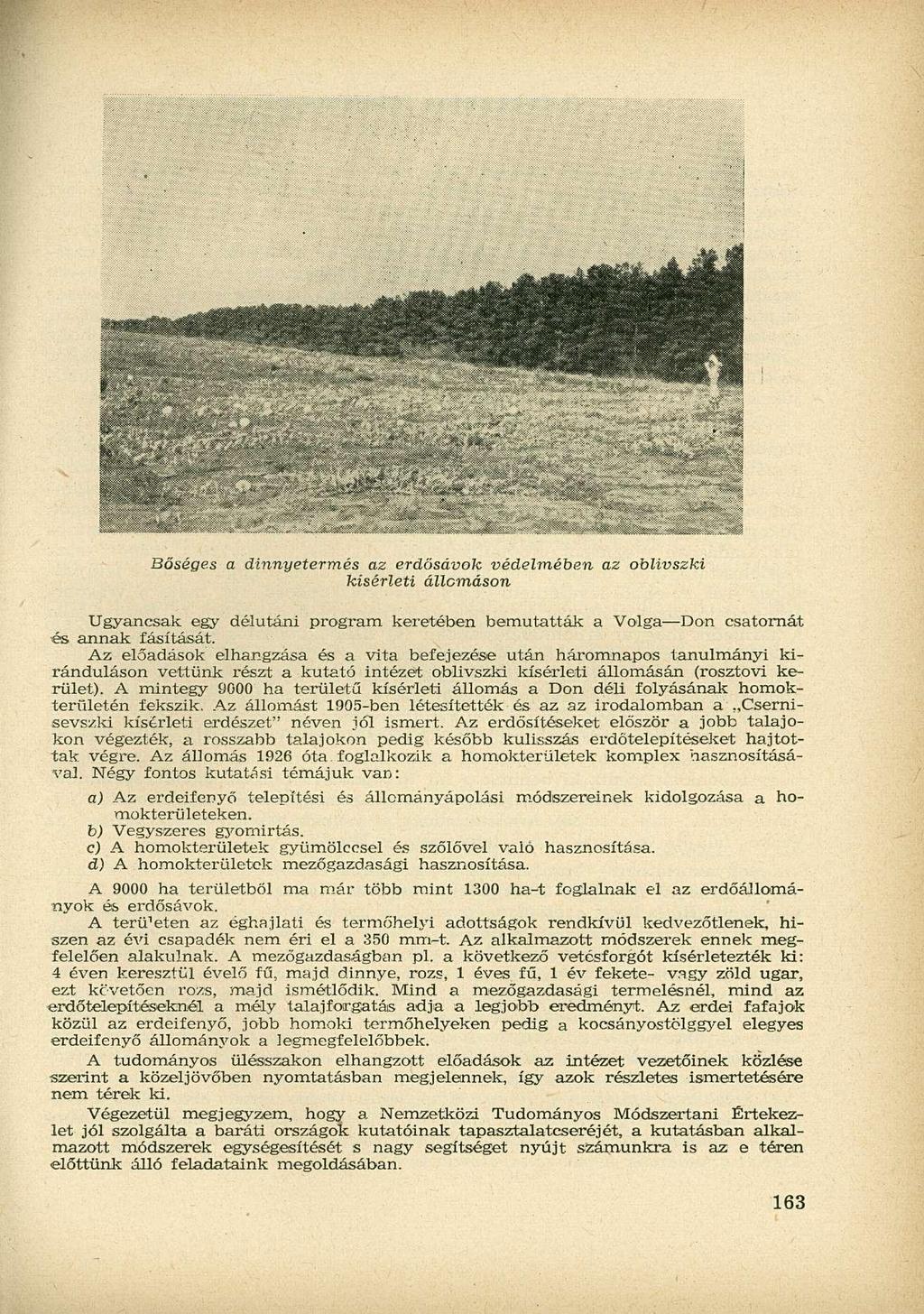 Bőséges a dinnyetermés az erdősávok védelmében az oblivszki kísérleti állomáson Ugyancsak egy délutáni program keretében bemutatták a Volga Don csatornát és annak fásítását.