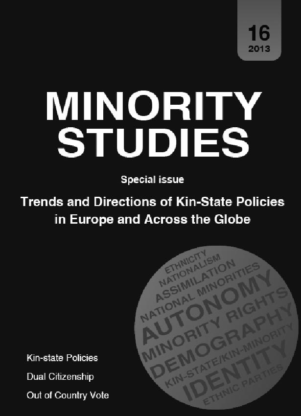 MINORITY STUDIES. Trends and Directions of Kin-State Policies in Europe and Across the Globe 2013. Nr. 16 (Special Issue) Eszter HERNER-KOVÁCS Zoltán KÁNTOR: Kin-state Policies in Europe I.