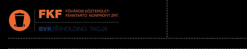 AZ FKF NONPROFIT ZRT. HULLADÉKGAZDÁLKODÁSI HATÓSÁGI ENGEDÉLYEI ÉS AZOK ÉRVÉNYESSÉGI IDEJE (20 január 26.) Hulladékgazdálkodási közszolgáltatási : 14/6354-43/2013.