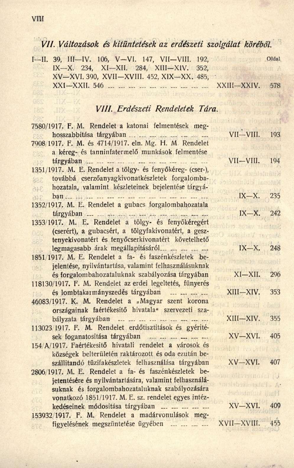 VII. Változások és kitüntetések az erdészeti szolgálat köréből. I II. 39, III IV. 106, V-VI. 147, VII VIII. 192, Oldal IX X. 234, XI XII. 284, XIII-XIV. 352, XV XVI. 390, XVII-XVIII. 452, XIX-XX.