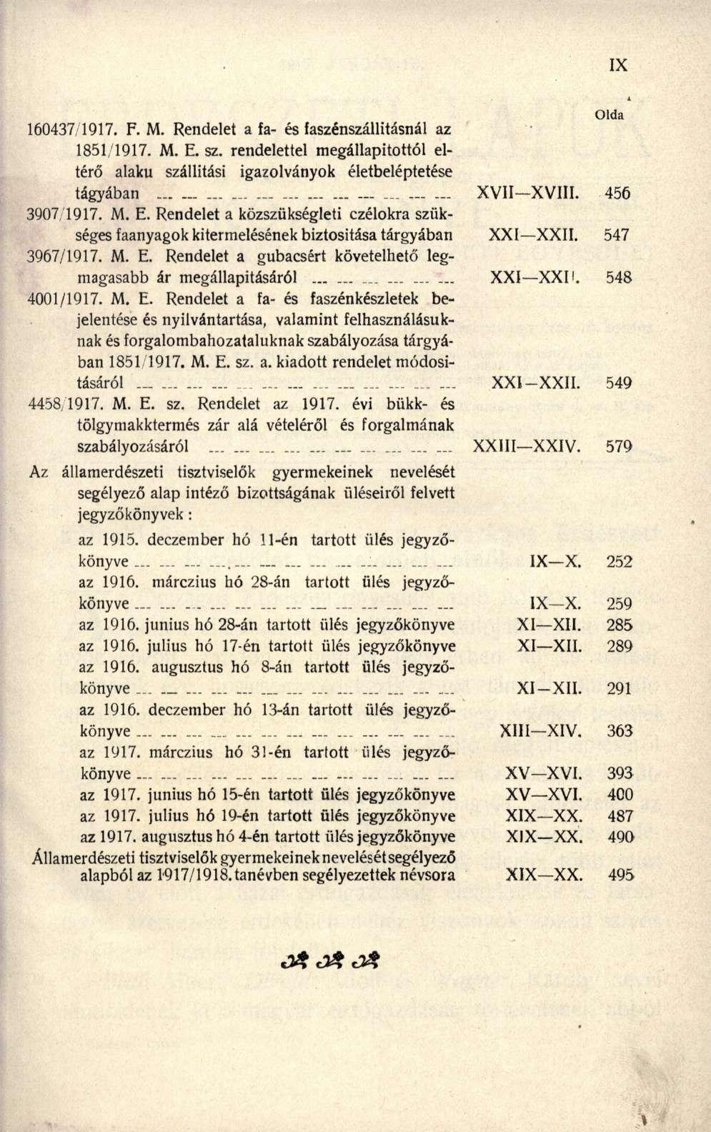 160437 1917. F. M. Rendele t a fa - é s faszénszállitásnál a z 1851/1917. M. E. sz. rendelette l megállapítottó l el - térő alak ú szállítás i igazolványo k életbeléptetés e tágyában XVII-XVIII.