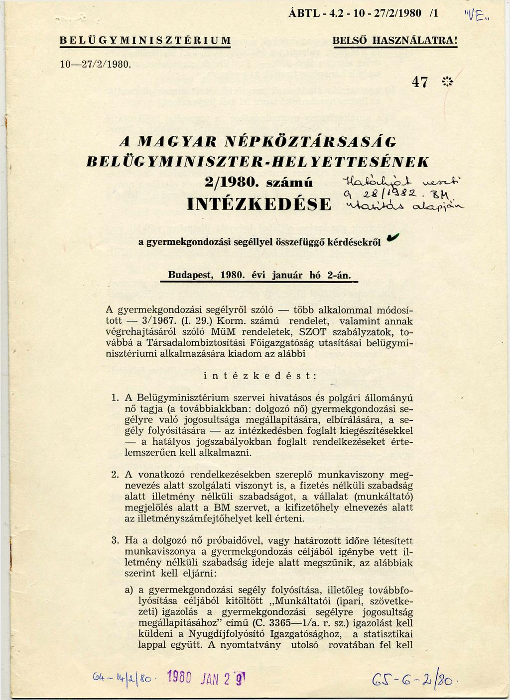 ÁBTL - 4.2-10 - 27/2/1980 / BELÜGYMINISZTÉRIUM 1 BELSŐ HASZNÁLATRA! 10 27/2/1980. A MAGYAR NÉPKÖZTÁRSASÁG BELÜGYMINISZTER-HELYETTESÉNEK 2/1980.