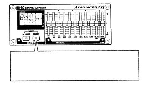 A MEMORY beállítás esetén SELECT gomb Az 1-9 memória helyek kiválasztására szolgál. Hogyha a gombot lenyomva tartja a memória számok automatikusan változnak.