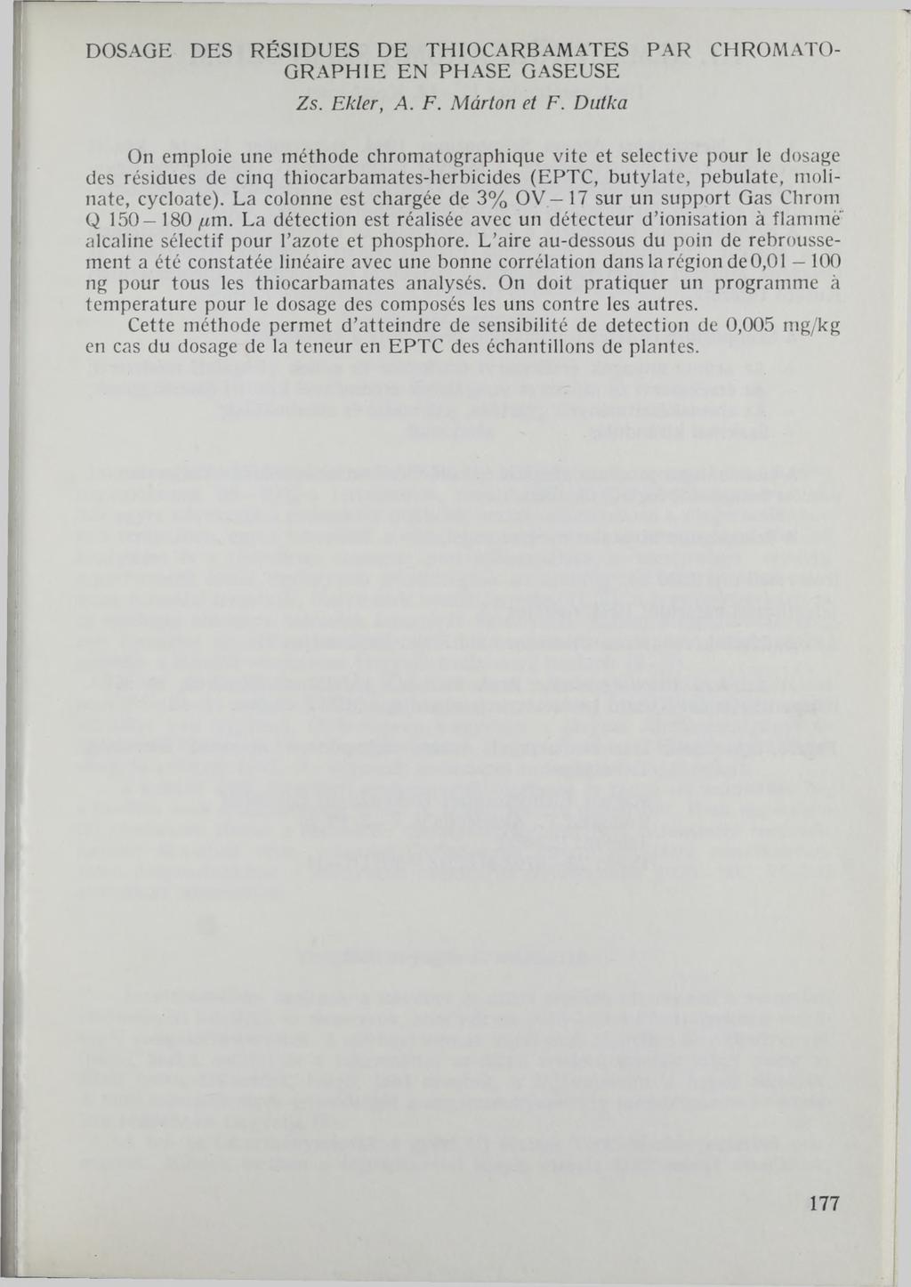 DOSAGE DES RESIDUES DE THIOCARBAMATES PAR CHROMATO GRAPHIE EN PHASE GASEUSE Zs. Ekler, A. F. Márton et F.