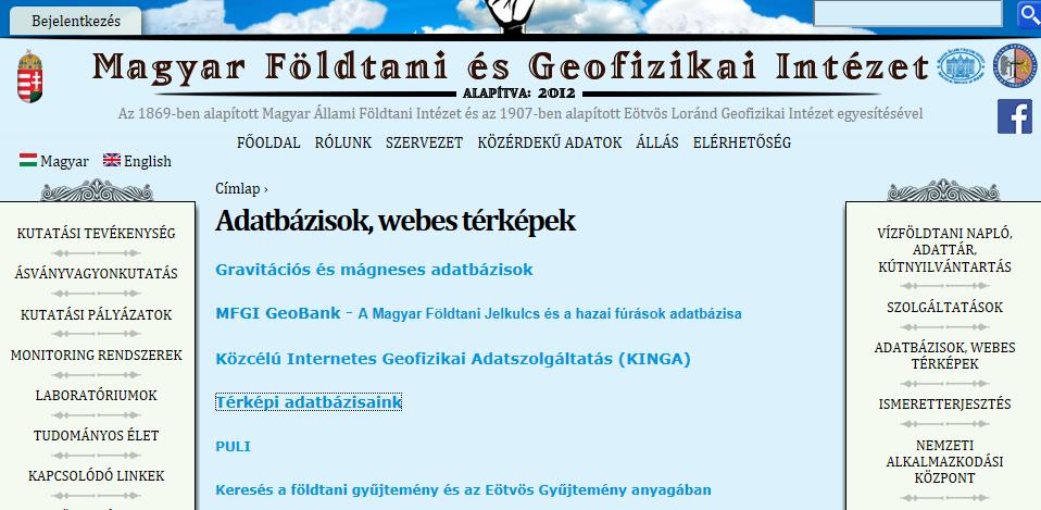 5. Adat, információ 4. Magyar Földtani és Geofizikai Intézet korábban MÁFI Magyarország fúráspont térképe földtani térképek, talajvíz-térképek 5. FTV Szentirmay, L-né Retz, R.