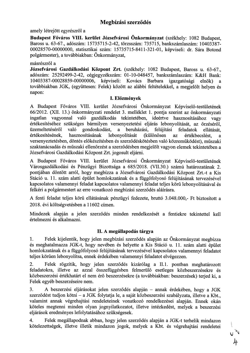Megbízási szerződés amely létrejött egyrészről a Budapest Főváros VIII. kerület Józsefvárosi Önkormányzat (székhely: 1082 Budapest, Baross u. 63-67.
