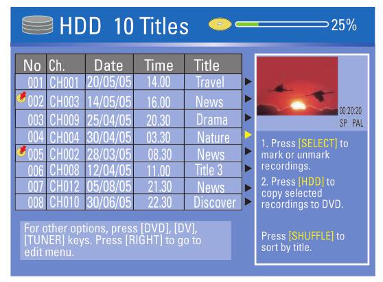 Felvétel írható DVD-re Felvétel különböző forrásokból A HDD-ről vagy egy külső készülékről bármelyik felvételt kiválaszthatja egy írható DVD-re történő másolás céljából.