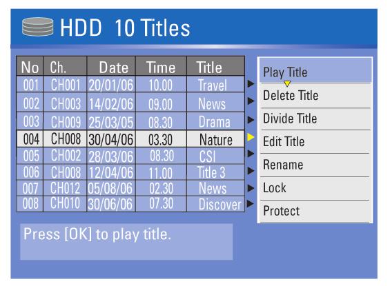 Felvételek szerkesztése merevlemez A HDD címszerkesztő menü Belépés a HDD címszerkesztő menübe A HDD címszerkesztő menüben kicserélheti a cím nevét, elrejtheti a nem kívánt jeleneteket, törölhet