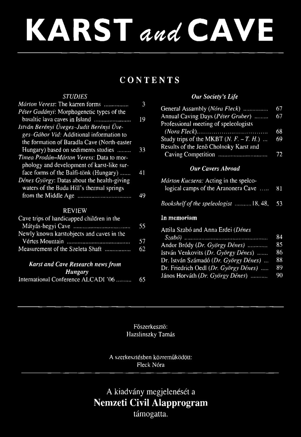 .. 33 Tímea Prodán-Márton Veress: Data to morphology and development of karst-like surface forms of the Balfi-tönk (Hungary).