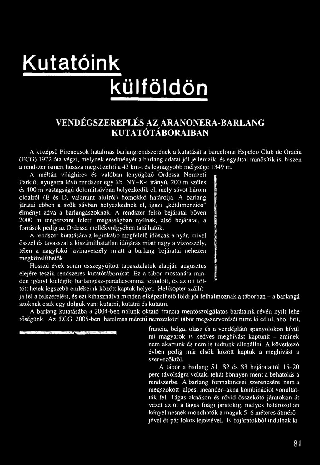 A méltán világhíres és valóban lenyűgöző Ordessa Nemzeti Parktól nyugatra lévő rendszer egy kb.