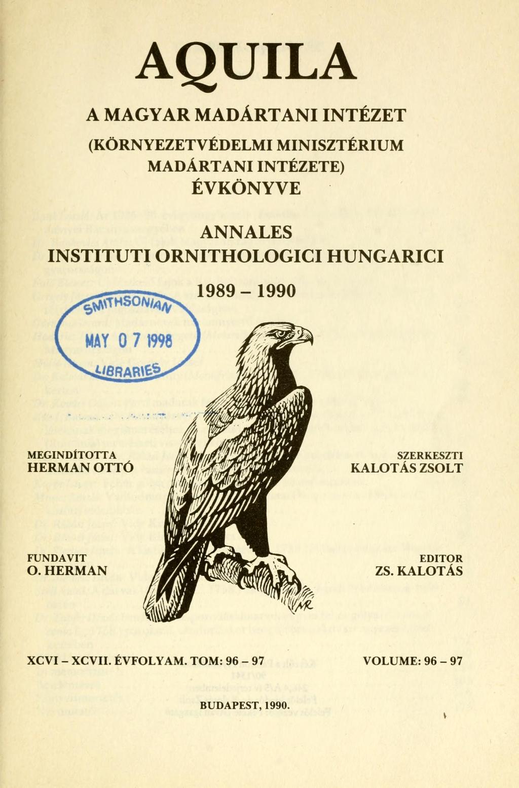 AQUILA A MAGYAR MADÁRTANI INTÉZET (KÖRNYEZETVÉDELMI MINISZTÉRIUM MADÁRTANI INTÉZETE) ÉVKÖNYVE ANNALES INSTITUTIORNITHOLOGICIHUNGARICI 1989-1990