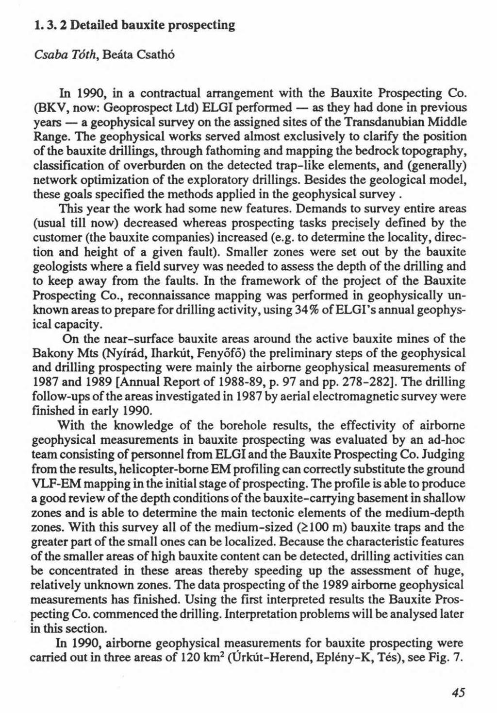 1.3.2 Detailed bauxite prospecting Csaba Tóth, Beáta Csathó In 1990, in a contractual arrangement with the Bauxite Prospecting Co.