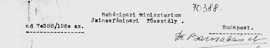 Velty István 1960. május 8-án kelt levele a NIM Színesfémipari Főosztályához. mú levélre hivatkozik.