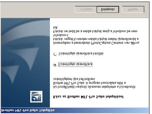 Windows NT Workstation Version 4.0 használóknak Először az A készülék telepítése 1. lépésben megadott utasításokat kell végrehajtani.