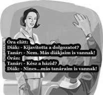 - Anya, ma én voltam az egyetlen, aki jelentkezett, amikor a tanítónéni kérdést tett fel!