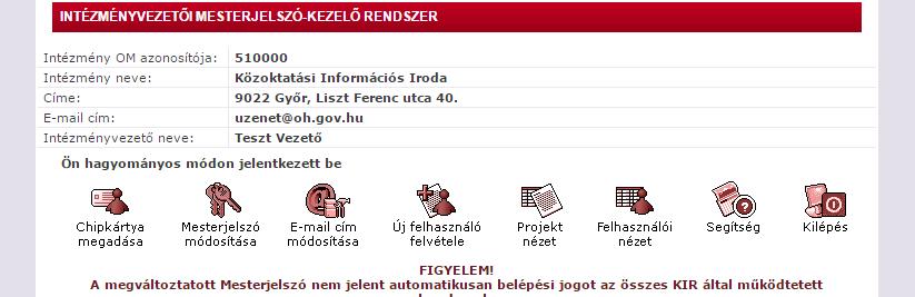 Az önértékelések során használandó modulok elérése és használata 5 2. kép Belépés az Intézményvezetői mesterjelszó-kezelő rendszerbe Sikeres belépést követően a Projekt nézet ikonra kattintva (3.