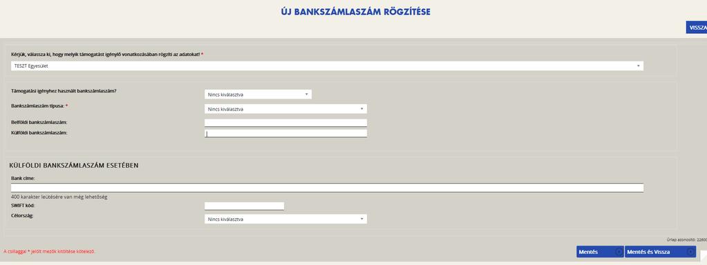 Bankszámla Itt a szervezet által használt bankszámlaszám megadása kötelező, aminek egyeznie kell a Támogatási kérelem szakmai tartalma, azon belül Direkt nyilatkozatok között található