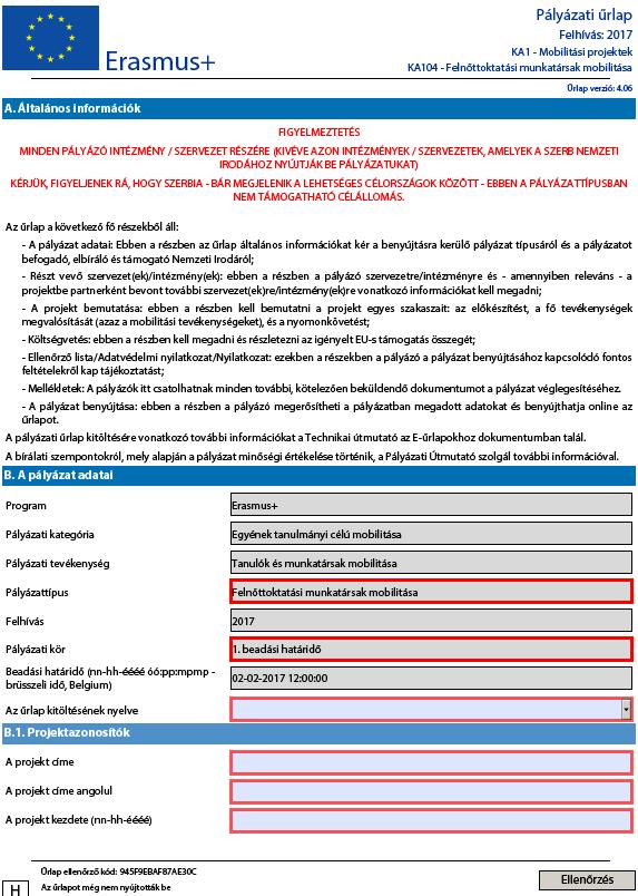 Különböző mezők az űrlapon - Automatikusan kitöltött mezők - Piros keretes mezők = ellenőrzi űrlap - Legördülő listából válaszható mezők