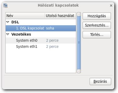 KÜLSŐ HÁLÓZAT Hálózati kapcsolatok A Hálózati kapcsolatok ablak bezárása után a DSL kapcsolatnak azonnal létre kell