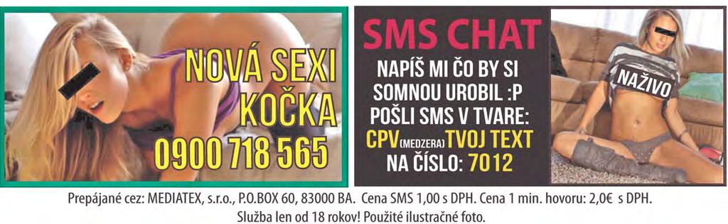 O.BOX 60, 83000 BA. Cena 1 min. hovoru: 1,60 s DPH. Služba len od 18 rokov!