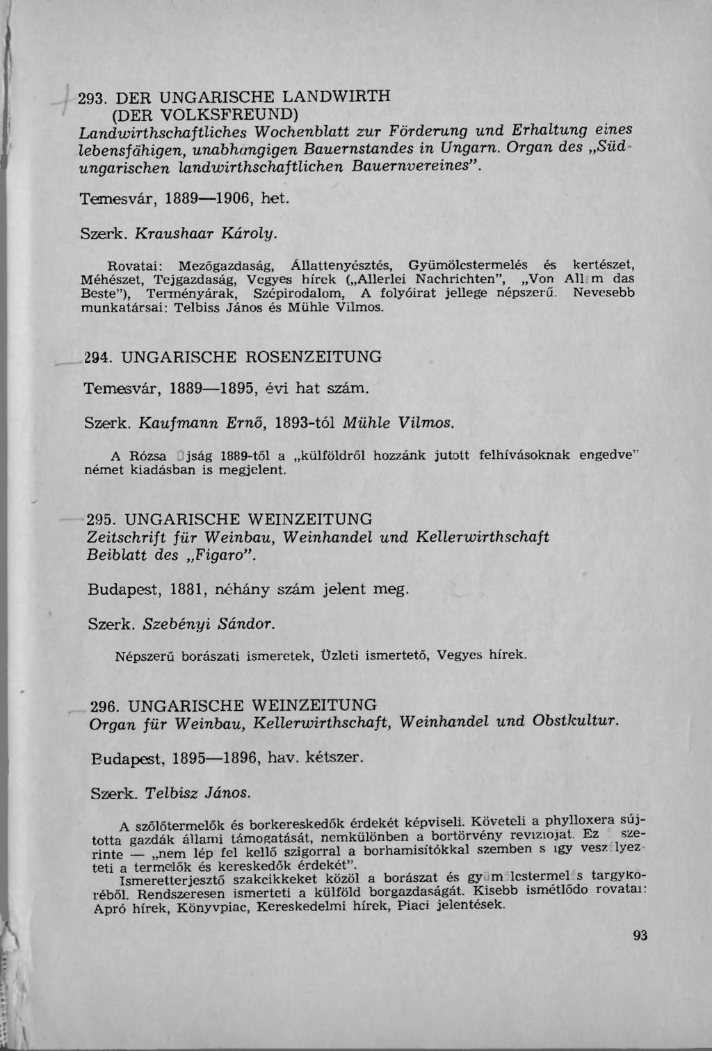 293. DER UNGARISCHE LANDWIRTH (DER VOLKSFREUND) Landwirthschaftliches Wochenblatt zur Förderung und Erhaltung eines lebensfähigen, unabhängigen Bauernstandes in Ungarn.