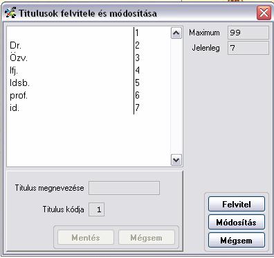 Titulusok Az egyes dolgozók neve előtti titulusok törzsadatként való rögzítését ill. annak módosítását teszi lehetővé ez a menüpont. (pl.: Dr., Özv., Ifj.
