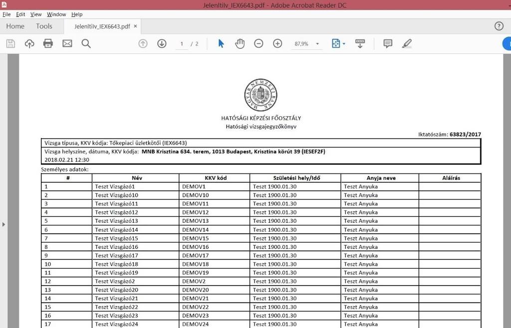 Kérjük, hogy a személyes adatok ellenőrzése (jelenléti ív kinyomtatása) kizárólag a vizsgagépek csatlakozását követően kezdődjön.