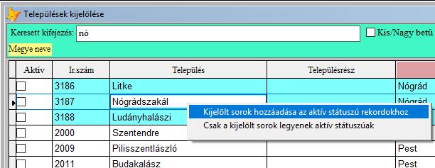 Jelöljük meg a az első települést (most a listában Kálló ). Ehhez a sor bármelyik oszlopába kattinthatunk az egér bal gombjával, csak az Aktív -ba ne!