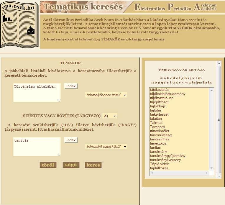 17. ábra: Az EPA tematikus keresője Részegységek (folyóiratszámok) keresése az időszaki kiadvány egészén belül A periodikum nyitólapja a hitelesítés, az állományadatok, a szöveghez való hozzáférés