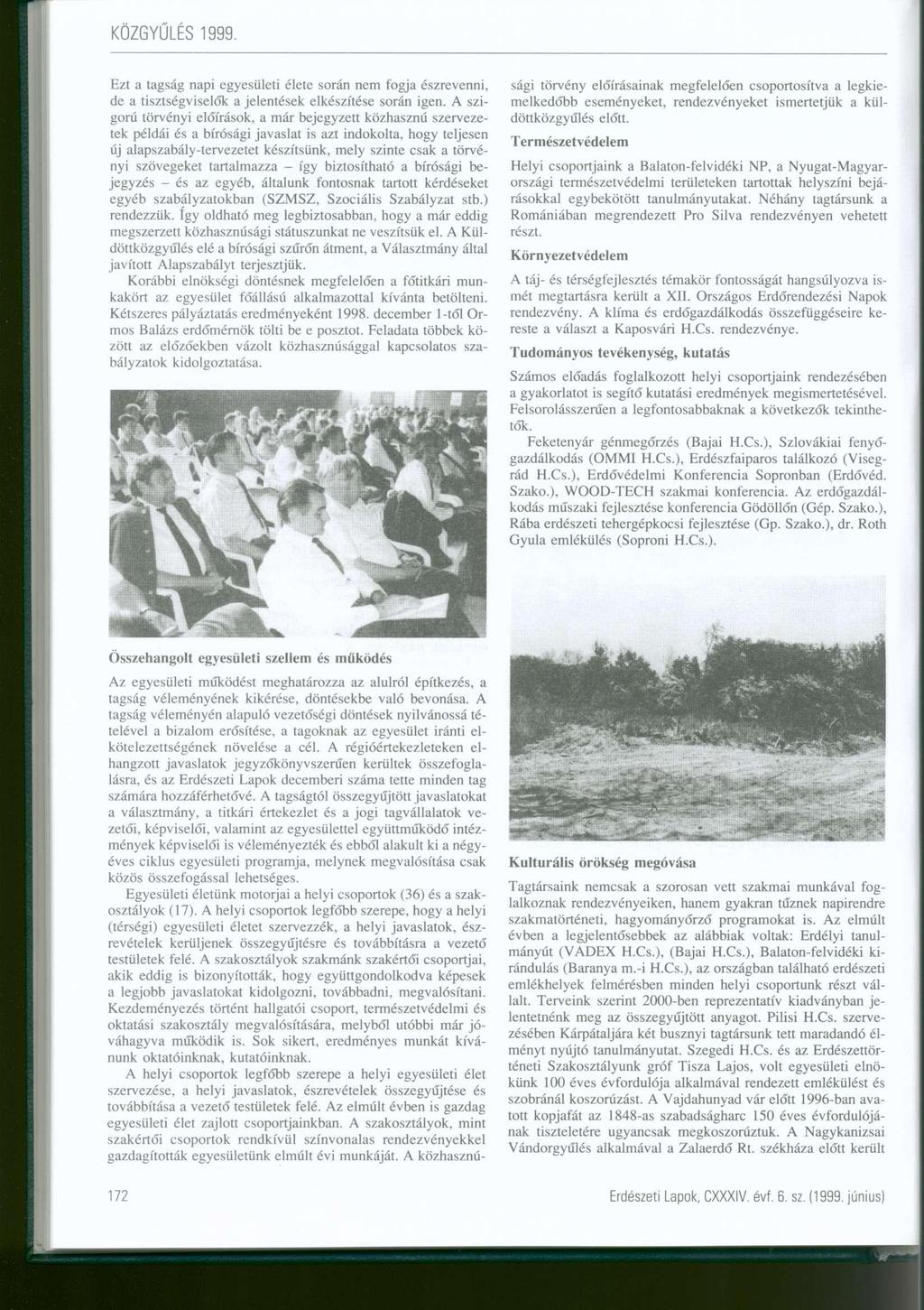 Ezt a tagság napi egyesületi élete során nem fogja észrevenni, de a tisztségviselők a jelentések elkészítése során igen.