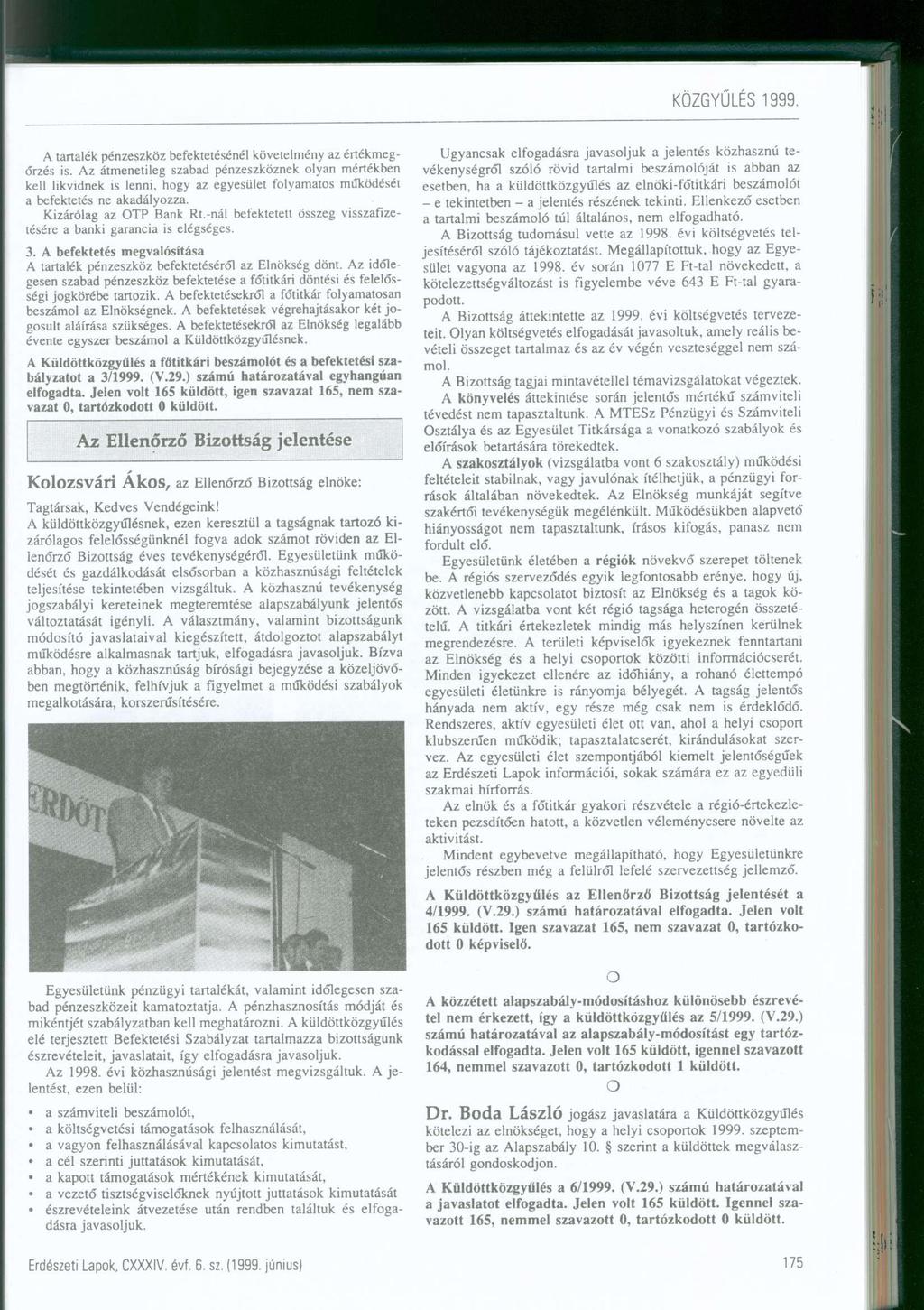 A tartalék pénzeszköz befektetésénél követelmény az értékmegőrzés is.