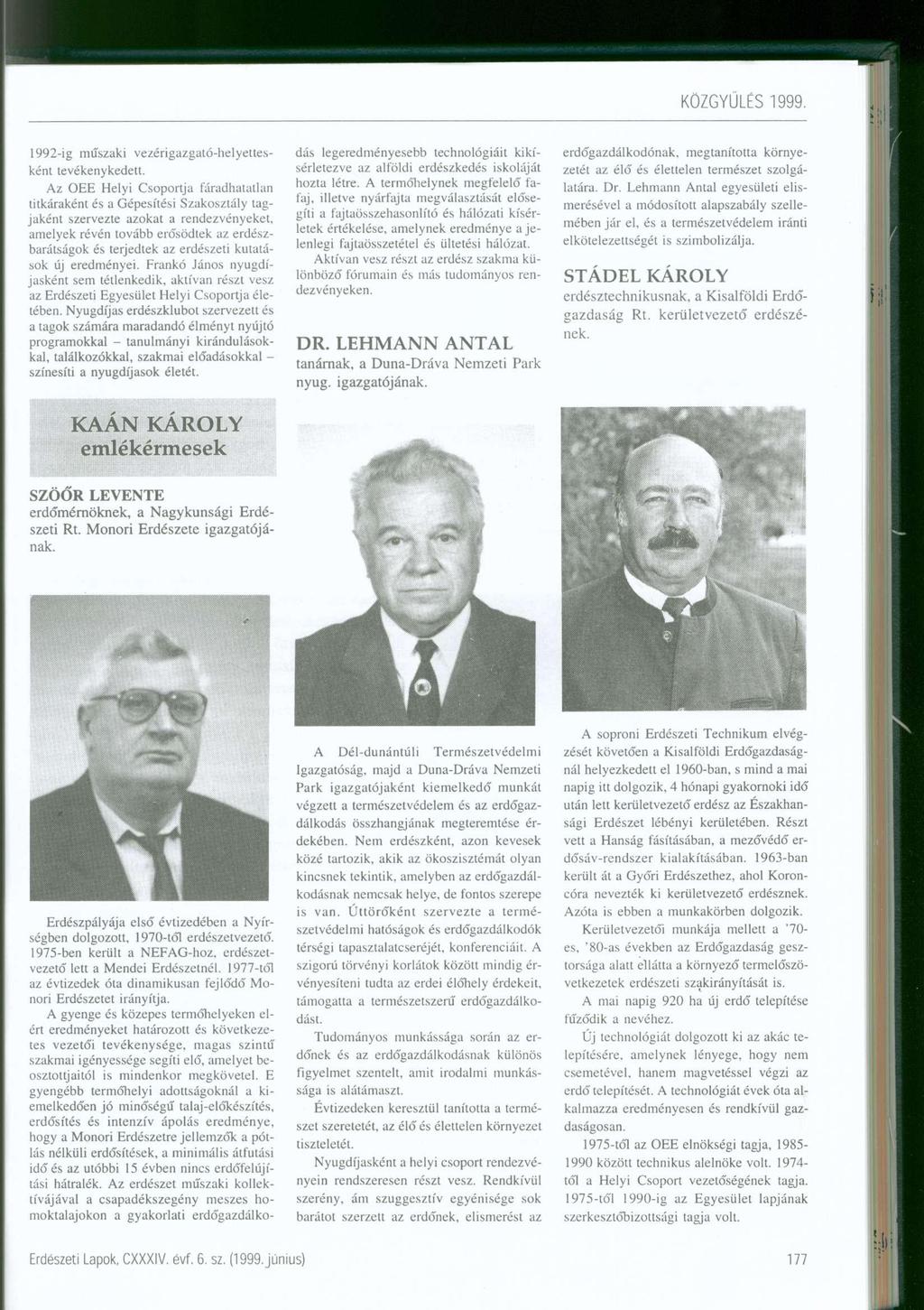 1992-ig műszaki vezérigazgató-helyettesként tevékenykedett.