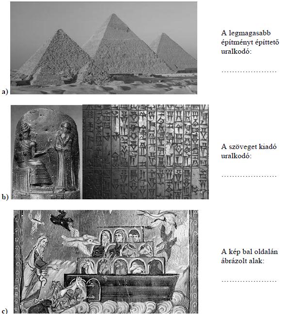 18. A feladat az ókori Kelet történetéhez kapcsolódik. (K/3) Az ókori Kelet kultúrtörténetének melyik alakjához kapcsolódnak a képek?