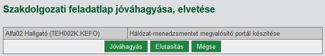 lehetőség kiválasztásával rögzítheti döntést, a Mégse gombbal a döntés rögzítését későbbre halasztva visszatérhet a Feladatlapok kezelése oldalhoz.