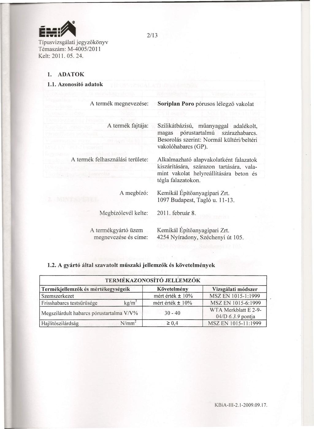 E--- ~ =:n Típusvizsgálati jegyzőkönyv Témaszám: M-4005/2011