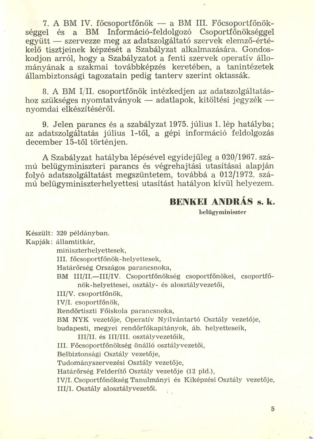 7. A BM IV. főcsoportfőnök a BM III.