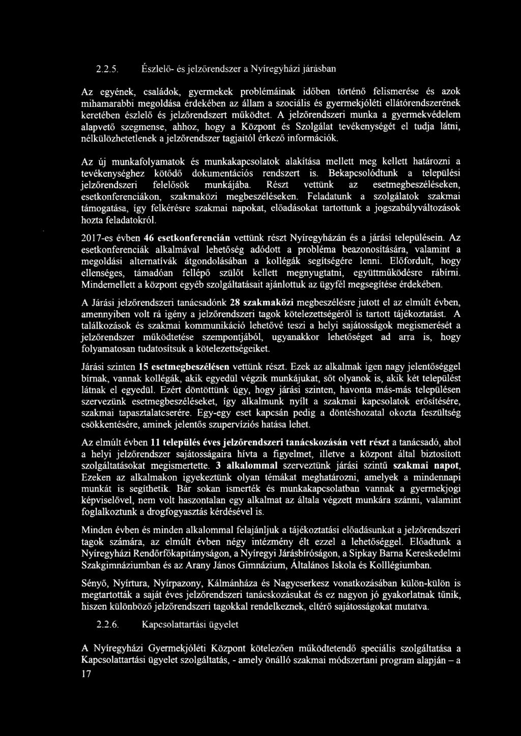 ellátórendszerének keretében észlelő és jelzőrendszert működtet.