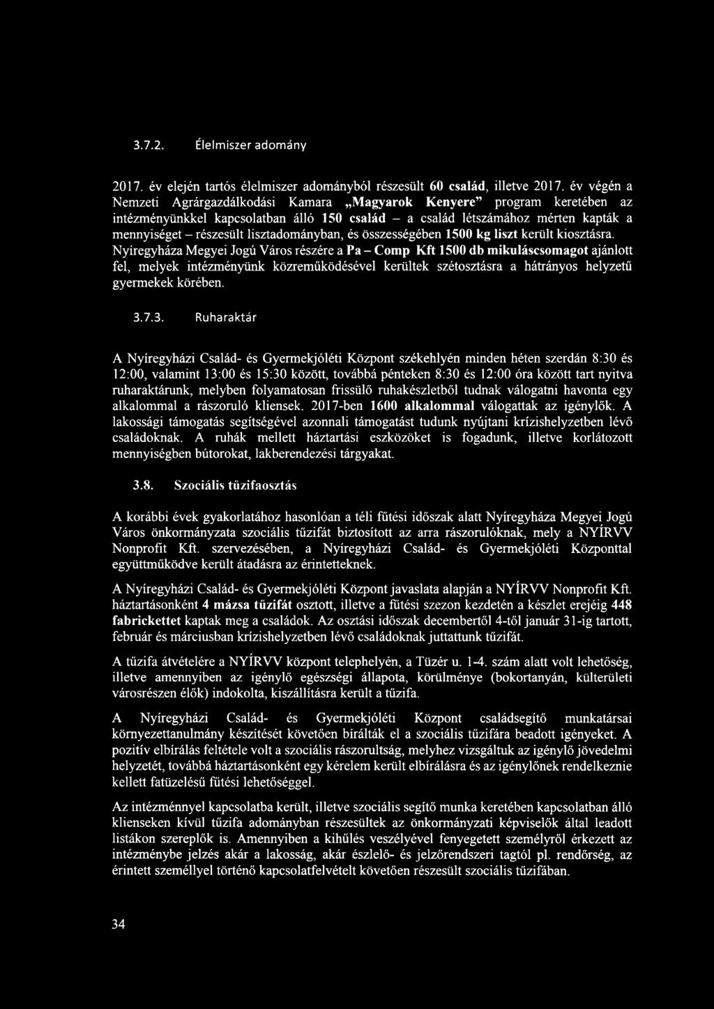 3.7.2. Élelmiszer adomány 2017. év elején tartós élelmiszer adományból részesült 60 család, illetve 2017.