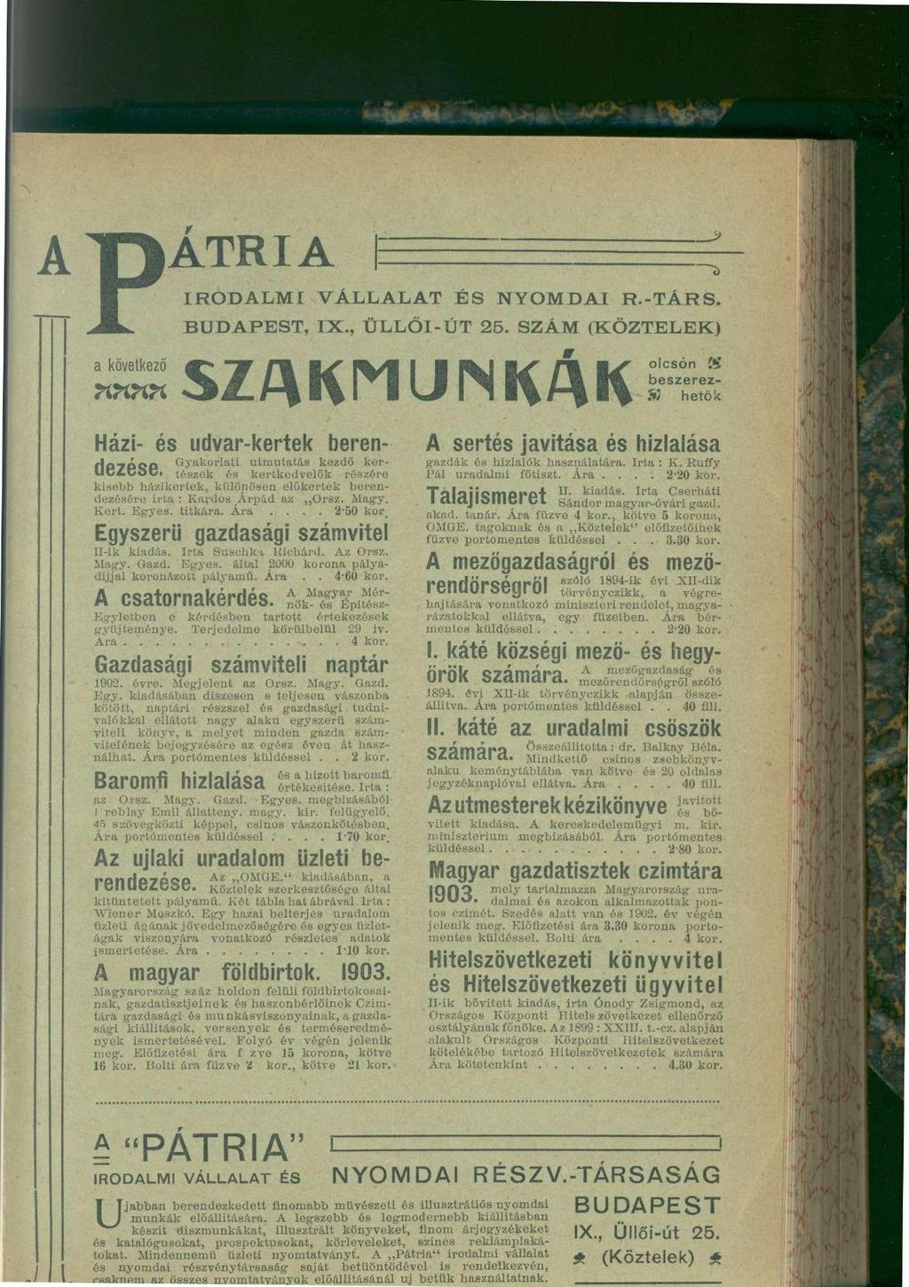 p A KÖVETKEZŐ ATRIA IRODALMI VÁLLALAT ÉS NYOMDAI R.-TÁRS. BUDAPEST, IX., ÜLLŐI-ÜT 25.