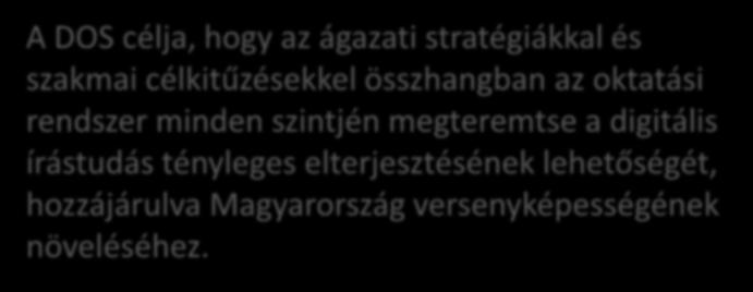 célkitűzésekkel összhangban az oktatási rendszer minden szintjén megteremtse a digitális