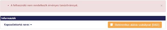 az aláíró nem elérhető, nincs aláírandó állomány, nincs regisztrált tanúsítvány, az aláírni kívánt állományok összes