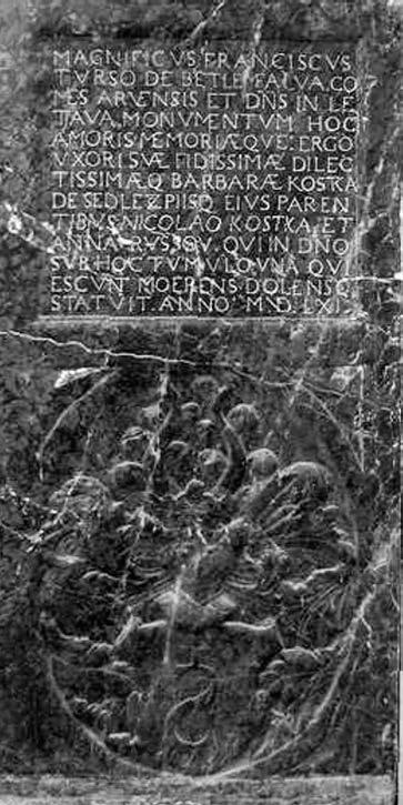 THURZOVCI A ICH HISTORICKÝ VÝZNAM 179 Neznáma dielňa: Náhrobná pamiatka Barbory Kostkovej ( 1561) a jej