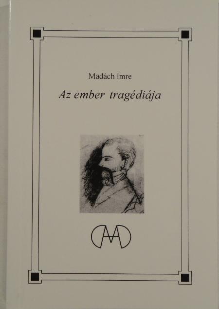 Az ember tragédiája megjelent (Budapest, 2002, Madách