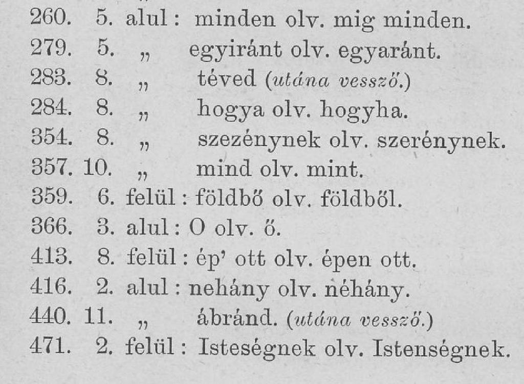 het tenni, vagyis mai szóhasználattal élve változatlan utánnyomásokat lehet készíteni a műről.