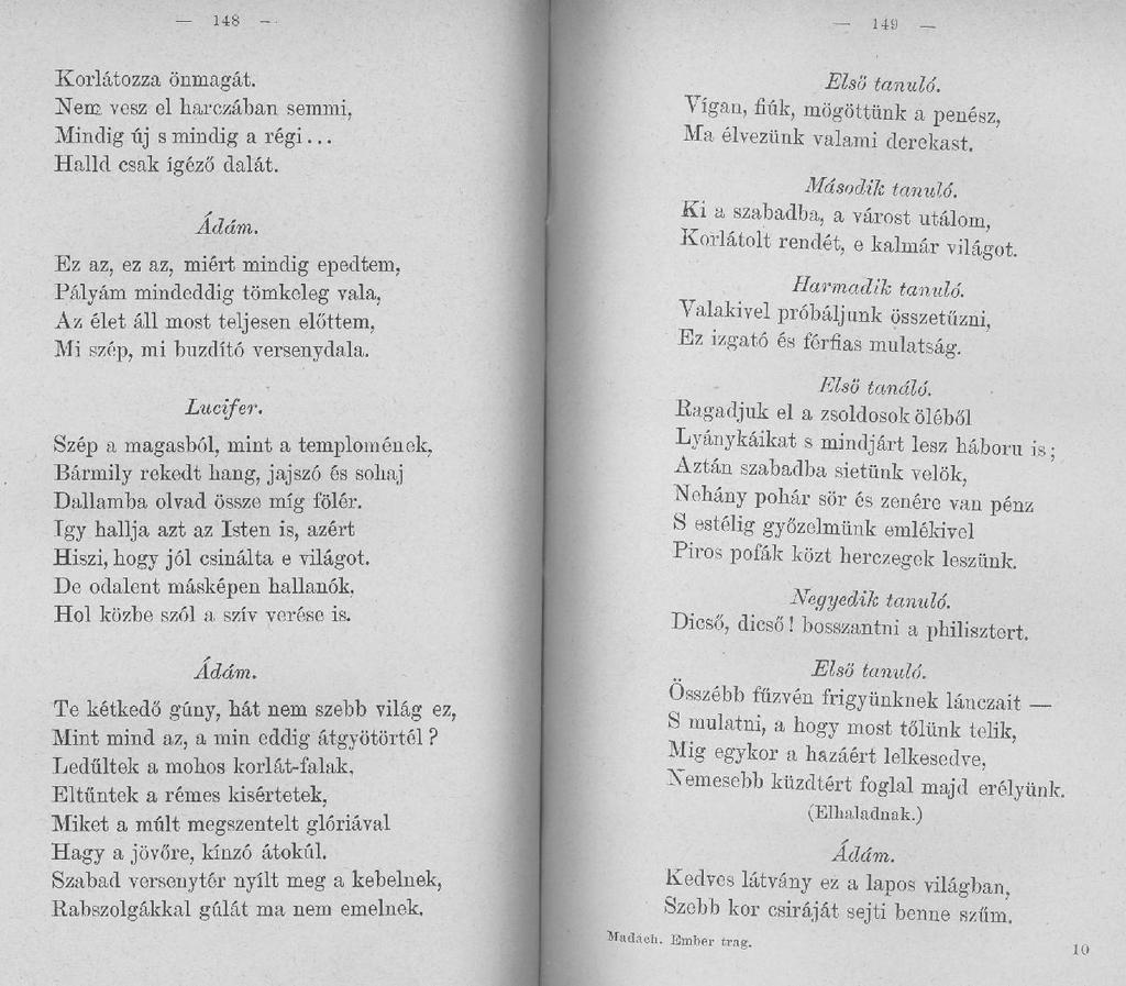 népies kiadásokban). A második: az 1884. évi XVI. tc., amely a szerzői jogról szólt. 6 A harmadik: elkészült Zichy Mihály illusztráció-sorozata a Tragédiához.