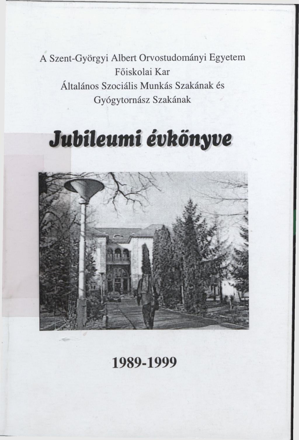 A Szent-Györgyi Albert Orvostudományi Egyetem Főiskolai Kar Általános