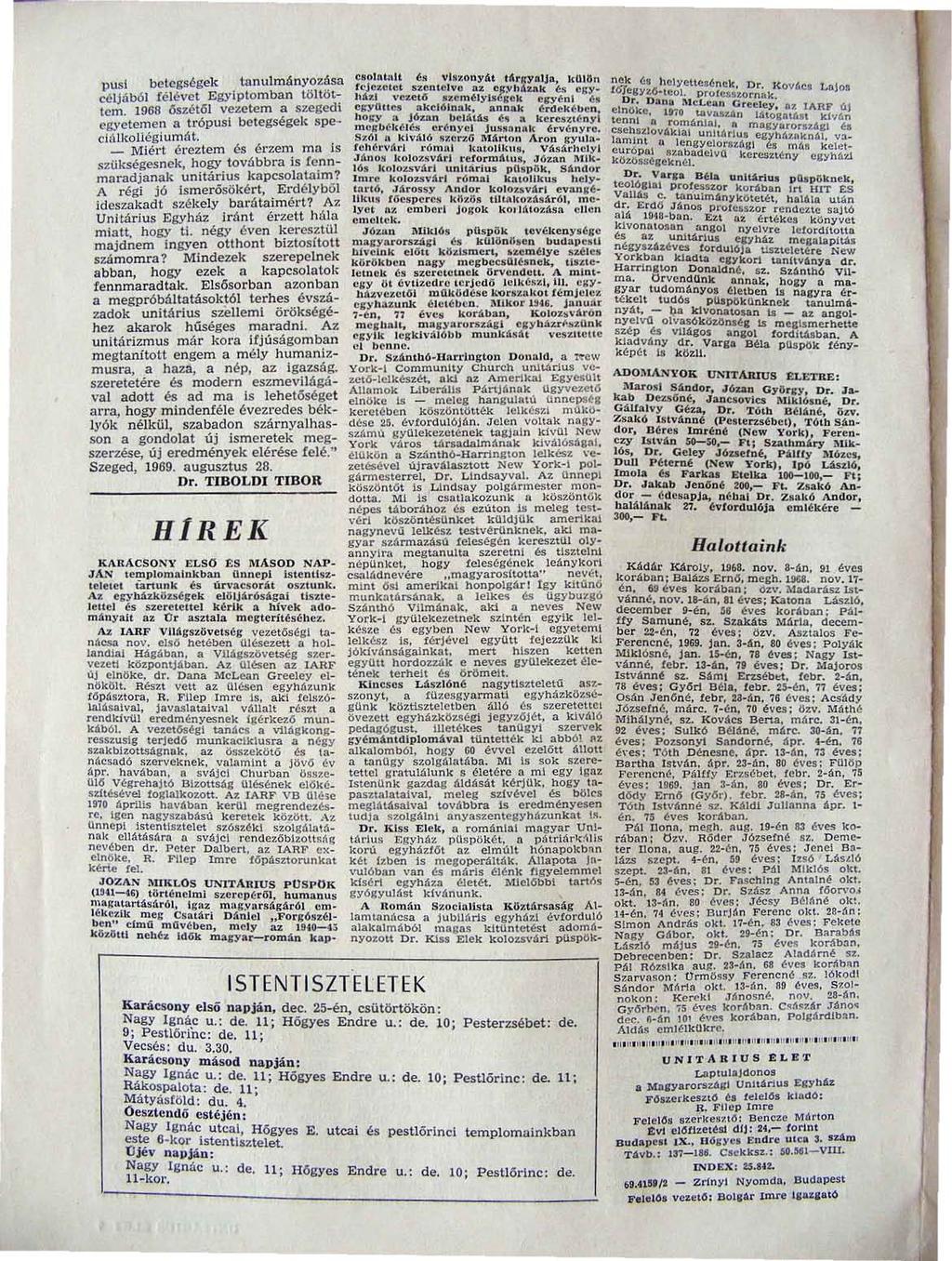 pwi betegségek tanulmányozása céljából féu:vct Egyiptomban töltöttem. 1968 őszétől vezetem II szegedi egyetemen a trópusi betegségek spe-o clálkoliégiumál.