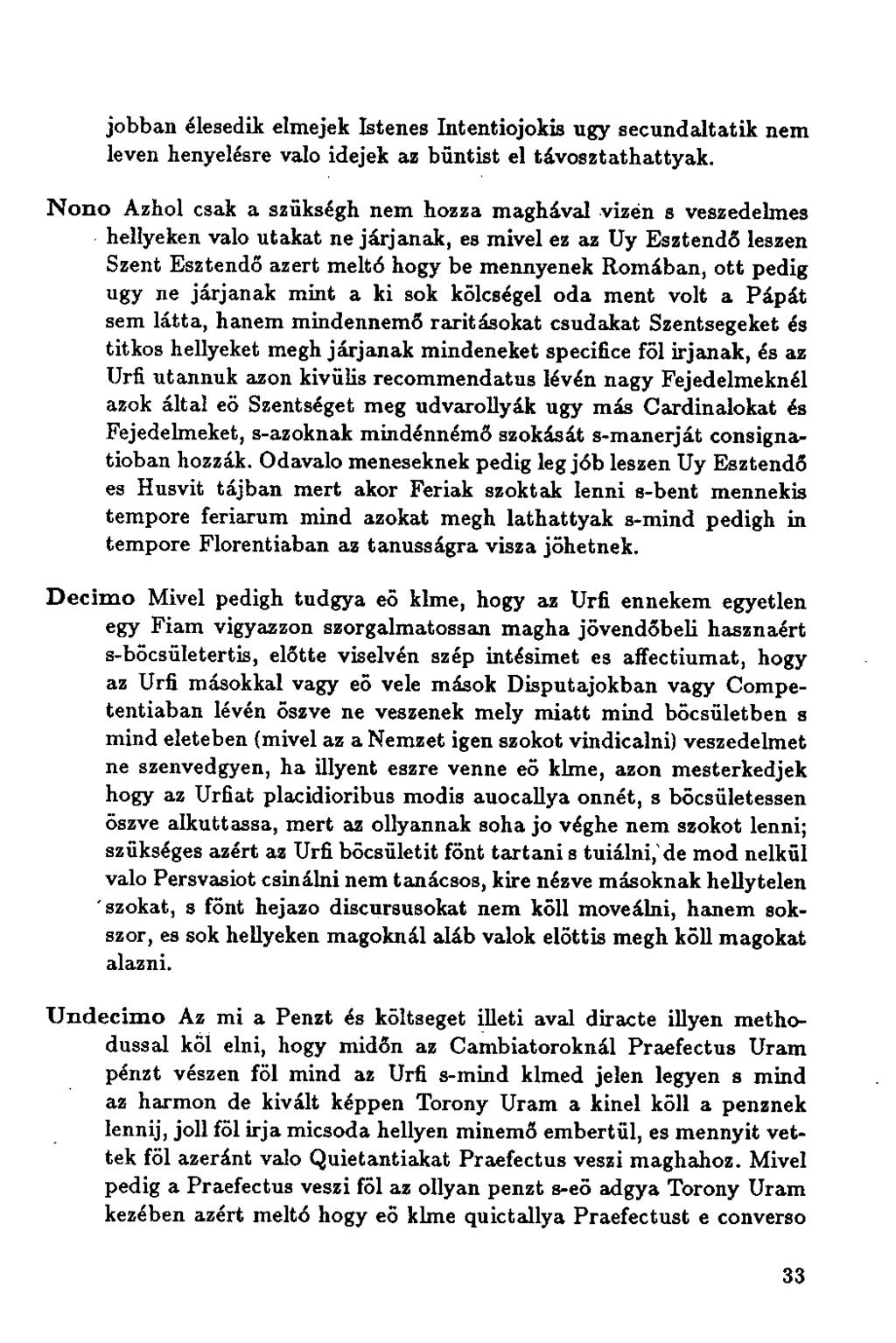 jobban élesedik elmejek Istenes Intentiojokis ugy secundaltatik nem leven henyelésre valo idejek az büntist el távosztathattyak.