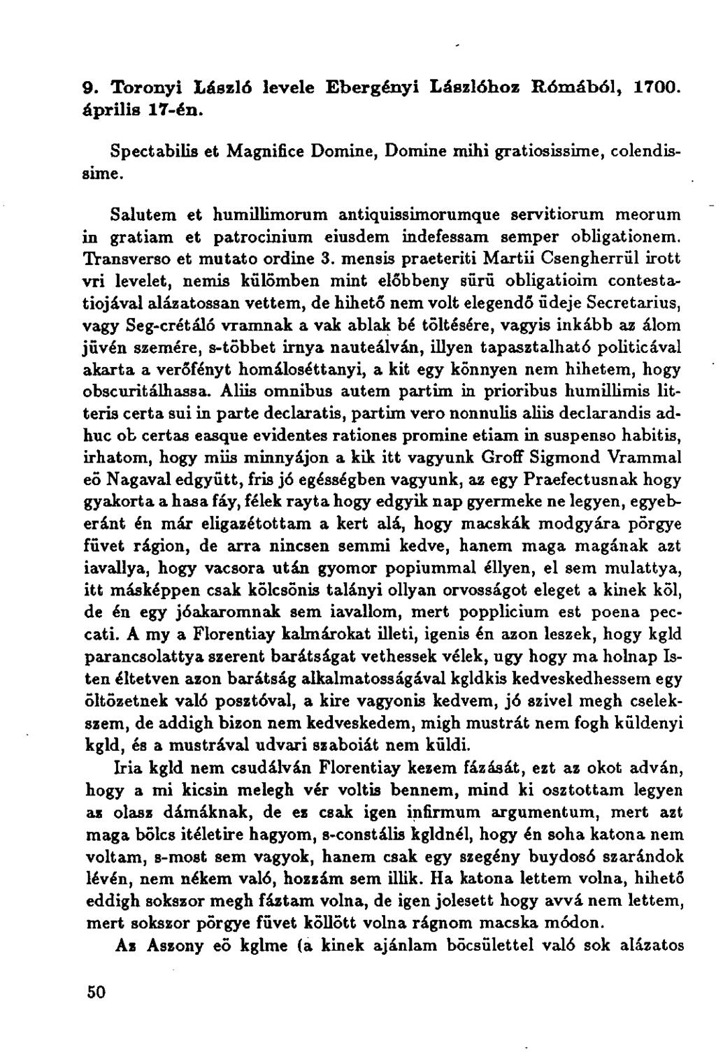 9. Toronyi László levele Ebergényi Lászlóhoz Rómából, 1700. április 17-én. Spectabilis et Magnifice Domine, Domine ntihi gratiosissime, colendissime.